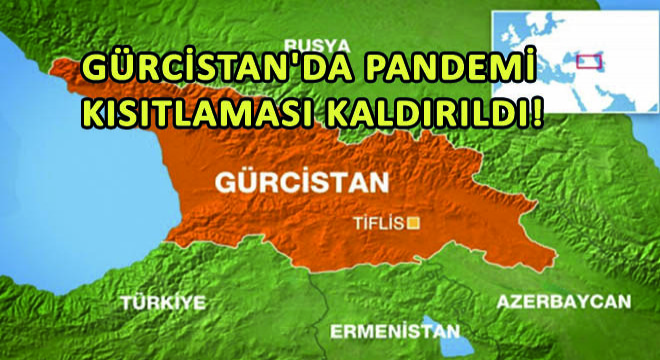 Gürcistan'da Pandemi Kısıtlaması Kaldırıldı