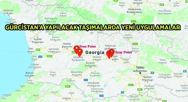 Gürcistan'a Yapılacak Taşımalarda Yeni Uygulamalar
