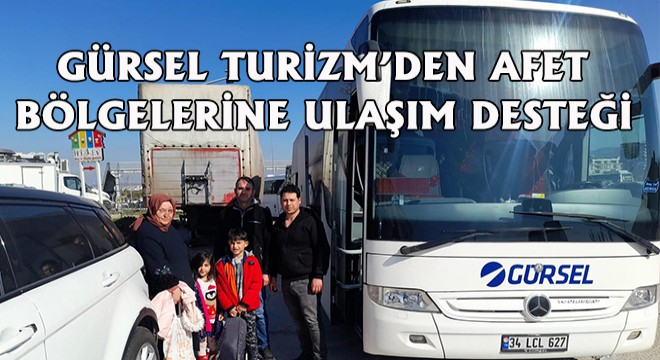 Gürsel Turizm'den Afet Bölgelerine Ulaşım Desteği