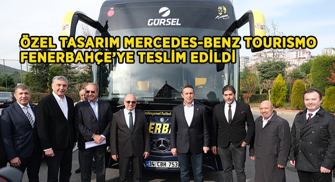 Gürsel Turizm'den Fenerbahçe Spor Kulübü'ne Özel Tasarım Mercedes-Benz Tourismo
