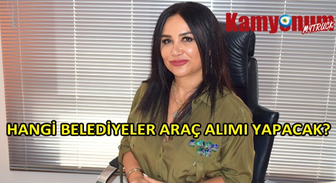 HANGİ BELEDİYELER ARAÇ ALIMI YAPACAK?