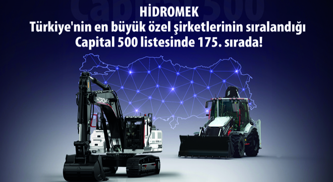 HİDROMEK En İyilerin Arasında Yer Alma İstikrarını Capital 500'le Sürdürdü