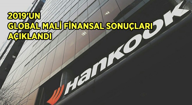Hankook Lastikleri 2019'un Global Mali Finansal Sonuçlarını Açıkladı