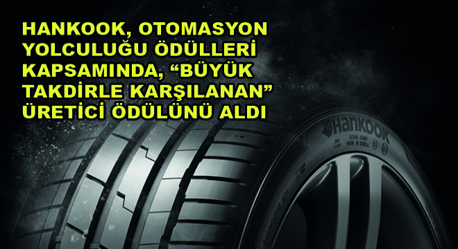 Hankook, Otomasyon Yolculuğu Ödülleri Kapsamında, Büyük Takdirle Karşılanan Üretici Ödülünü Aldı