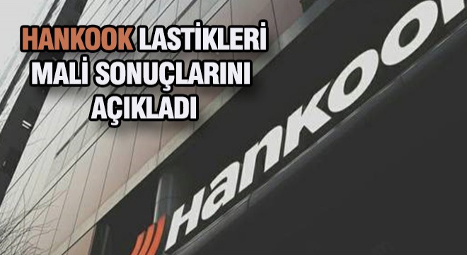 Hankook Mali Sonuçlarını Açıkladı