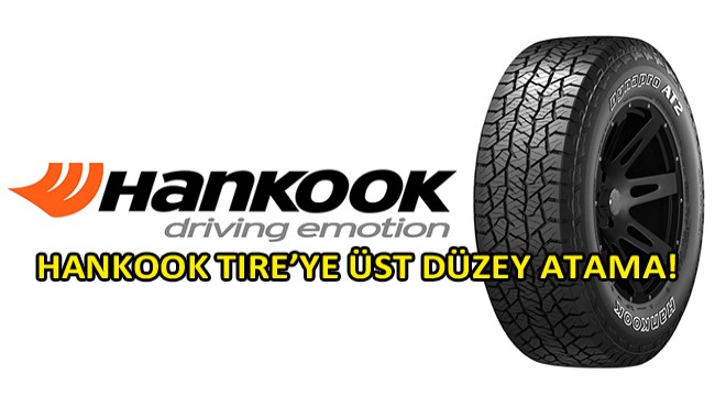 Hankook Tire'ye Üst Düzey Atama!