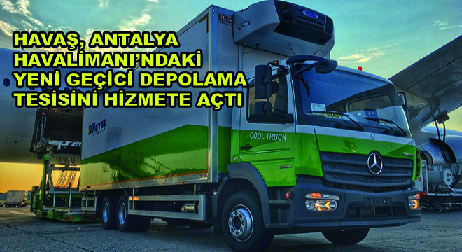 Havaş, Antalya Havalimanı'ndaki Yeni Geçici Depolama Tesisini Hizmete Açtı