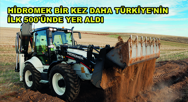 Hidromek Bir Kez Daha Türkiye’nin İlk 500’ünde Yer Aldı