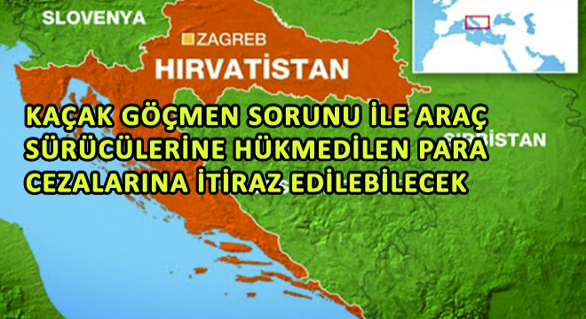 Hırvatistan'da Kaçak Göçmen Sorunu ile Araç Sürücülerine Hükmedilen Para Cezalarına İtiraz Edilebilecek