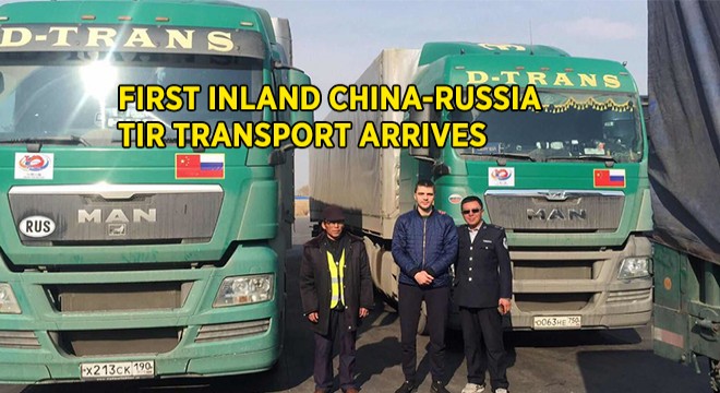 Historical Moment As First Inland China-Russia TIR Transport Arrives