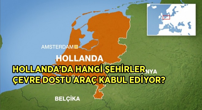 Hollanda'da Ağır Yük Taşıyan Araçlar İçin Çevresel Bölge Uyarısı