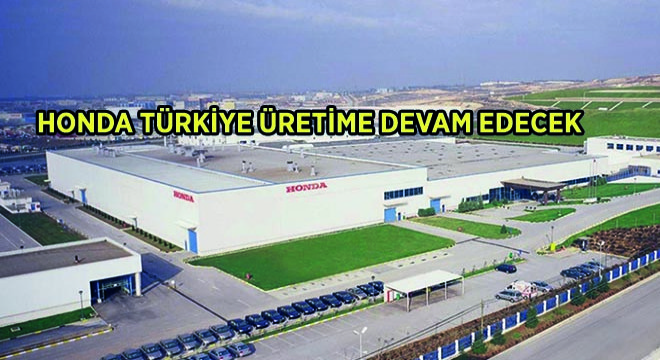 Honda Türkiye Üretime Devam Edecek
