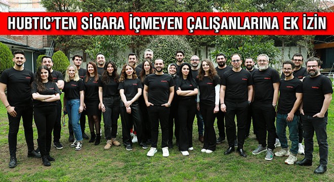 Hubtic’ten Sigara İçmeyen Çalışanlarına Ek İzin