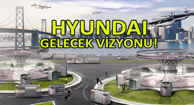 Hyundai CES 2020'de Uçan Araçları Gösterecek