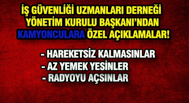 İSGDER Başkanı'ndan Kamyonculara Özel Açıklama