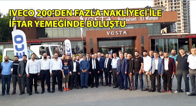 IVECO 200'den Fazla Nakliyeci İle İftar Yemeğinde Buluştu.