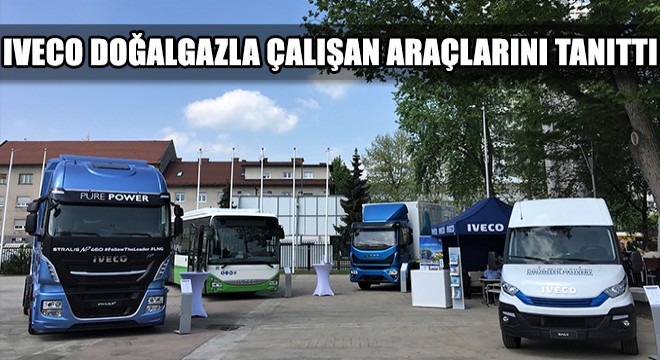 Iveco Doğalgazla Çalışan Bütün Filosunu Tanıttı