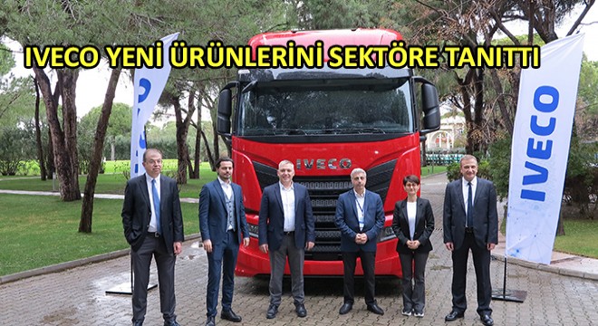 IVECO Yeni Ürünlerini Sektöre Tanıttı