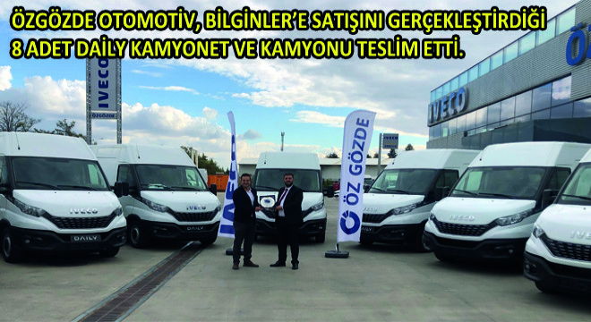 IVECO'dan Ankara'da Daily Kamyonet ve Kamyon Teslimatı