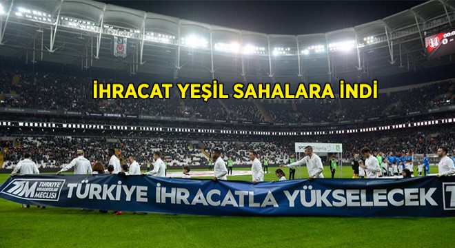 İhracat Yeşil Sahalara İndi