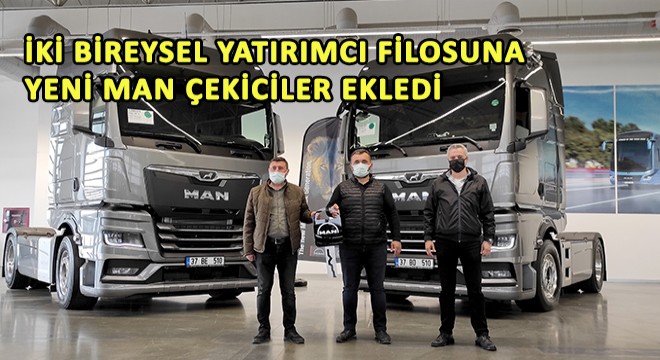 İki Bireysel Yatırımcı Nakliye Filosuna Yeni MAN Çekiciler Ekledi