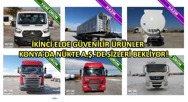 İkinci Elde Güvenilir Ürünler Konya'da Nükte A.Ş.'de Sizleri Bekliyor!