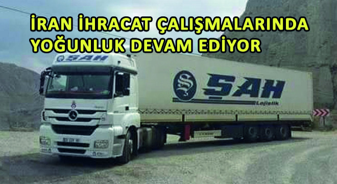İran İhracat Çalışmalarında Yoğunluk Devam Ediyor