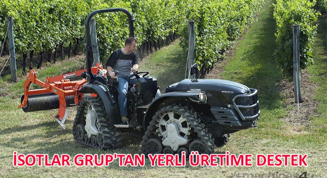 İsotlar Grup'tan Yerli Üretime Destek