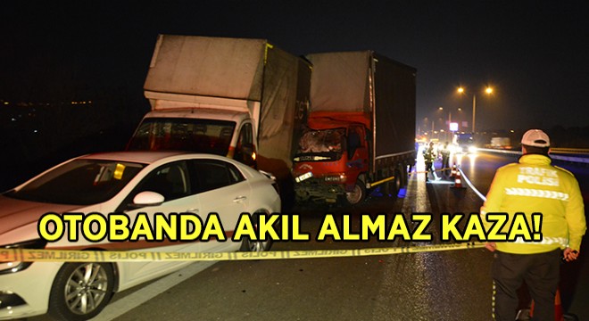 İstanbul-İzmir Otoban'ında Akıl Almaz Kaza