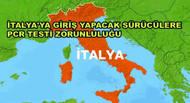 İtalya'ya Giriş Yapacak Sürücülere PCR Testi Zorunluluğu