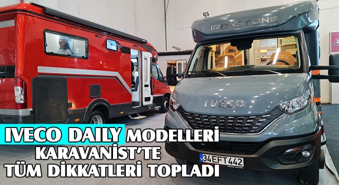 Iveco Daily Modelleri Karavanist'te Tüm Dikkatleri Topladı