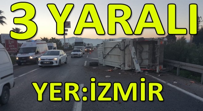 İzmir'de Belediyeye Ait Çöp Kamyonu Devrildi: 3 Yaralı