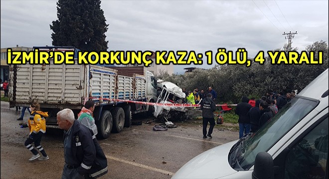 İzmir'de Korkunç Kaza: 1 Ölü, 4 Yaralı