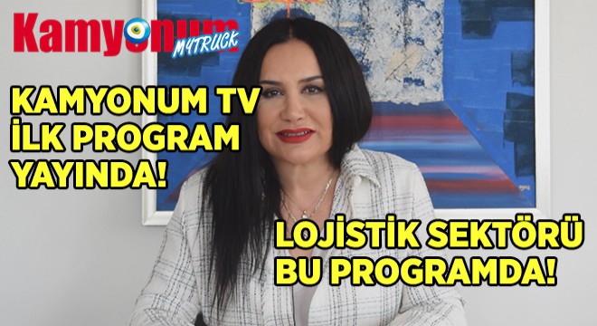 KAMYONUM TV YOUTUBE'DA!
