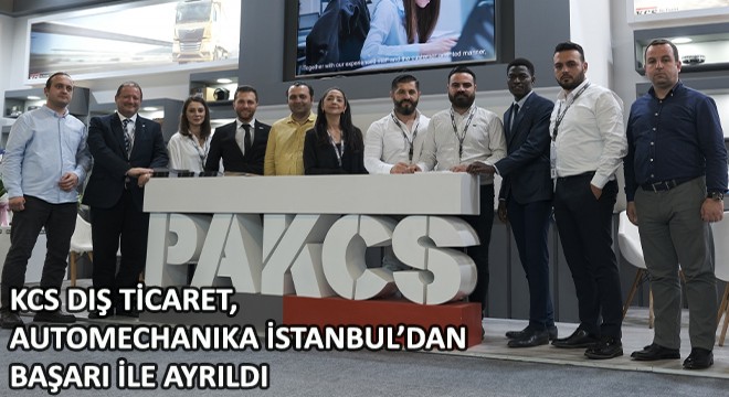 KCS Dış Ticaret, Automechanika İstanbul'dan Başarı ile Ayrıldı