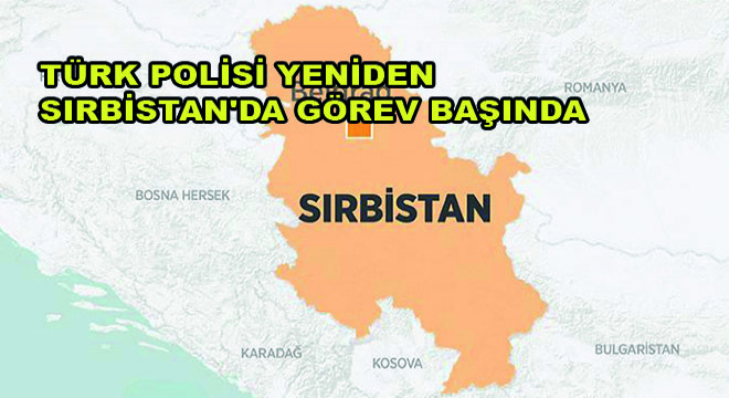 Kaçak Göçmen Kaynaklı Cezaları Engellemek Amacıyla Türk Polisi Yeniden Sırbistan'da Görev Başında