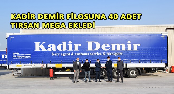 Kadir Demir Filosuna 40 Adet Tırsan Mega Ekledi