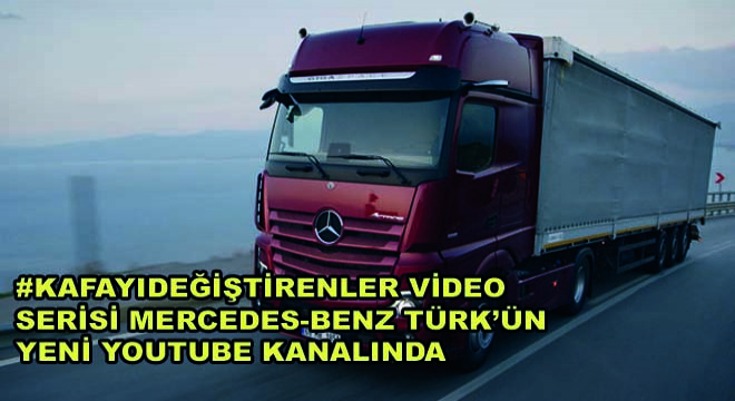 #Kafayıdeğiştirenler Video Serisi Mercedes-Benz Türk'ün Yeni Youtube Kanalında