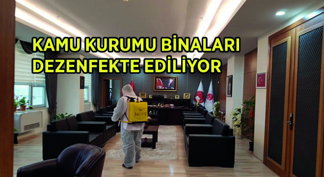 Kamu Kurumu Binaları Dezenfekte Ediliyor