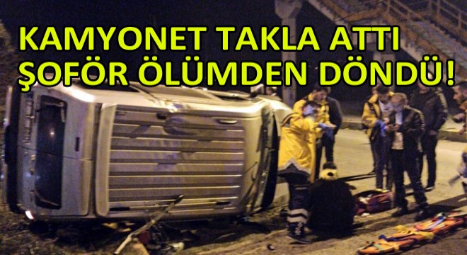 Kamyonet Takla Attı!