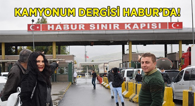 Kamyonum Habur'da!