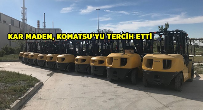 Kar Maden İlk Forklift Alımında  Komatsu Markasını Tercih Etti