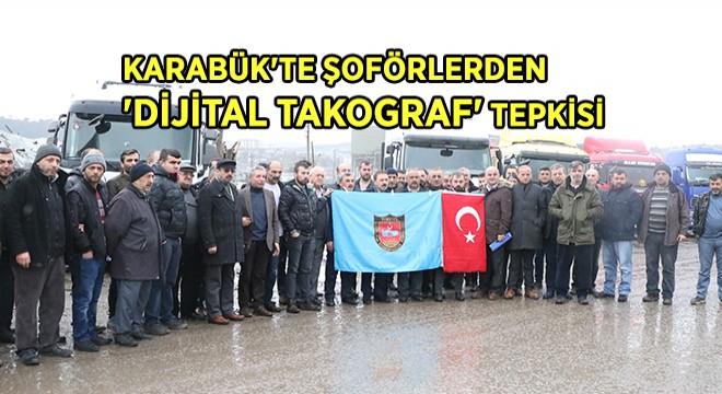 Karabük'te Şoförlerden 'Dijital Takograf' Tepkisi