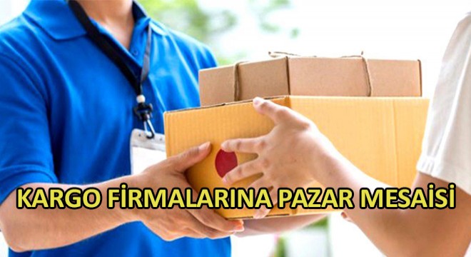 Kargo Firmalarına Pazar Mesaisi
