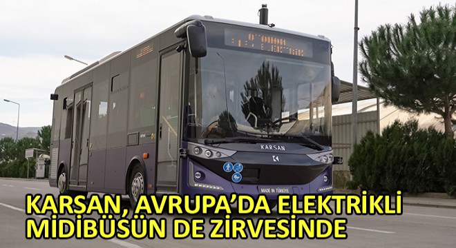 Karsan, Avrupa'da Elektrikli Midibüsün de Zirvesinde