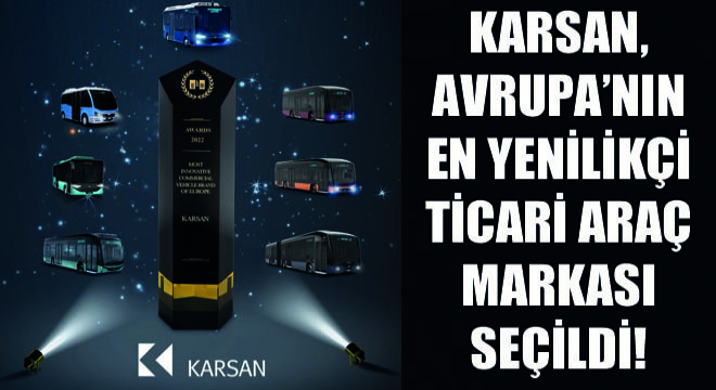 Karsan, Avrupa'nın En Yenilikçi Ticari Araç Markası Seçildi!