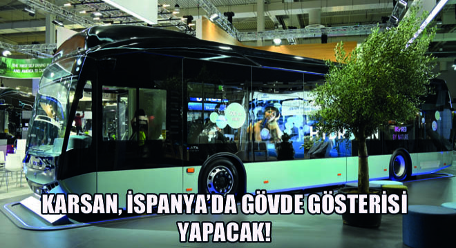 Karsan, İspanya'da Gövde Gösterisi Yapacak!