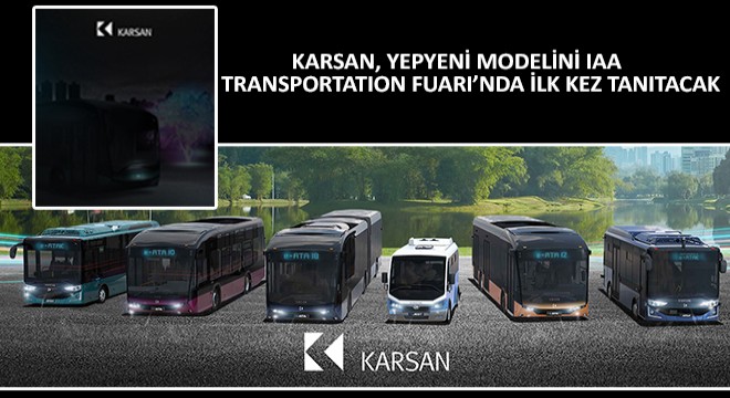 Karsan, Yepyeni Modelini IAA Transportation Fuarı'nda İlk Kez Tanıtacak