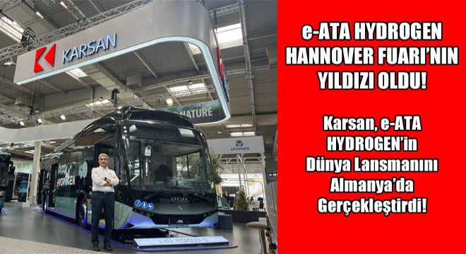 Karsan, e-ATA HYDROGEN'in Dünya Lansmanını Almanya'da Gerçekleştirdi!