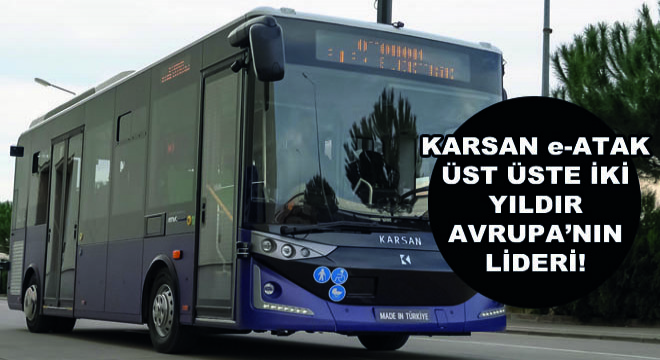 Karsan e-ATAK Üst Üste İki Yıldır Avrupa’nın Lideri!